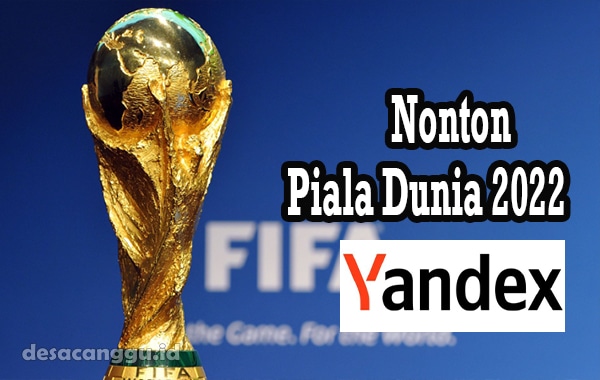 Fitur-Utama-Aplikasi-Streaming-Yandex-Piala-Dunia-2022